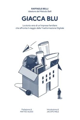 Giacca Blu: La storia vera di un'impresa familiare che affronta il viaggio della Trasformazione Digitale