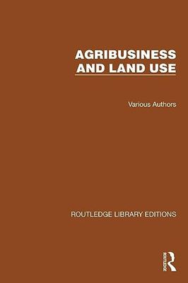 Routledge Library Editions: Agri-Business and Land Use