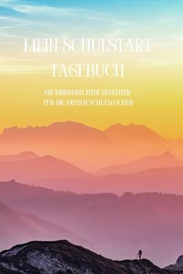 Mein Schulstart-Tagebuch: Ein kindgerechter Begleiter für die ersten Schulwochen