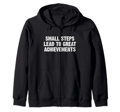 Small Steps Lead To Great Achievements Felpa con Cappuccio