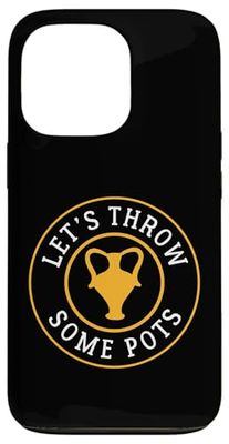 Let's Throw Some Pots Pottery Case for iPhone 13 Pro