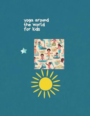 Yoga Around The World: Kids Meet Kids Doing Yoga