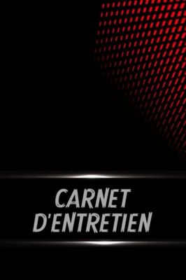 Carnet d'entretien: Carnet Entretien Voiture avec Pages Préfabriquées | Convient à tous les Vehicules | Accessoire Voitures | Entretien Auto | Livre de Bord Vehicule