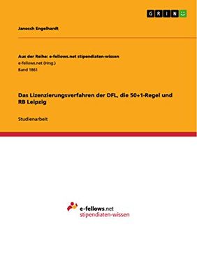 Das Lizenzierungsverfahren der DFL, die 50+1-Regel und RB Leipzig