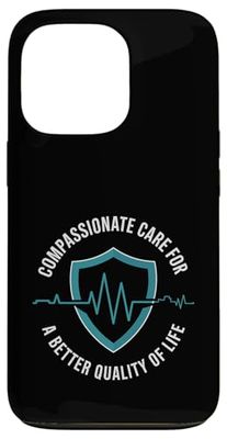 Compassionate Care For A Better Quality Of Life Internist Case for iPhone 13 Pro
