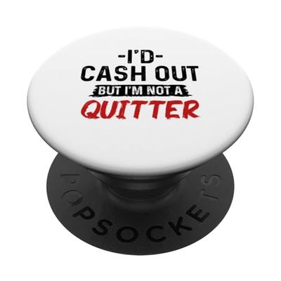 Funny Gambling Casino Gambler Cash Out Pero No Soy Un Quitter PopSockets PopGrip Adhesivo