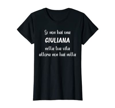 Donna Se non hai una giuliana nella tua vita giuliana Maglietta