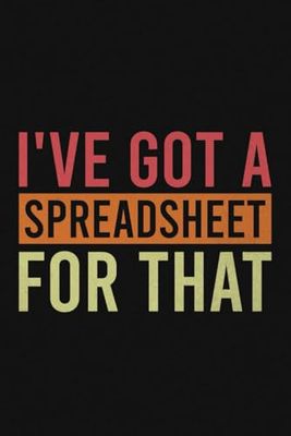 I've Got A Spreadsheet For That Vintage Notebook | Funny Accountant Quote Journal: Excel Sheet Saying For Bookkeeper & Data Analyst (Lined Pages Notebook)