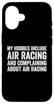 My Hobbies Include Air Racing Funny Air Racer Case for iPhone 16