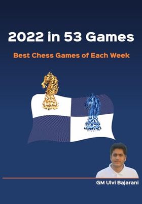 2022 in 53 Games: Best Chess Games of Each Week