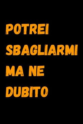 Potrei Sbagliarmi Ma Ne Dubito: Quaderno Divertente Per Un Collega