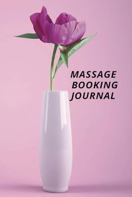 MASSAGE BOOKING JOURNAL: MANAGE BOOKINGS