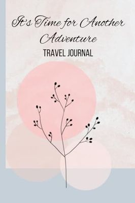 It's Time for Another Adventure | Travel Journal: Blank Book for Adventurous Woman to Capture Travel Memories