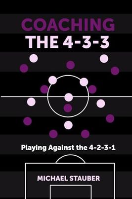 Coaching the 4-3-3: Playing Against the 4-2-3-1