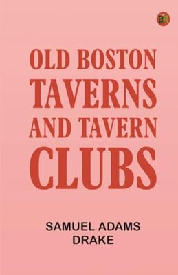 Old Boston Taverns and Tavern Clubs