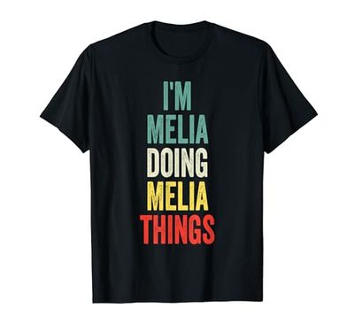I'M Melia Doing Melia Things Nombre Melia Camiseta