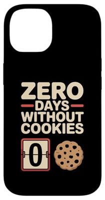 Zero Days Without Cookies Funny Snack Lover Design Case for iPhone 14