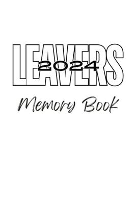 Leavers 2024 Memory Book: School Leavers memory book 2024