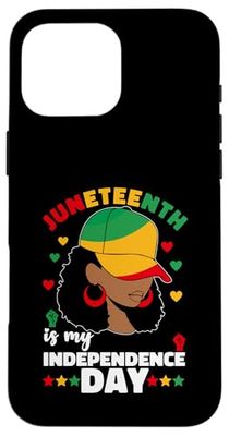 Juneteenth Is My Independence Day Juneteenth Women June 19th Case for iPhone 16 Pro Max