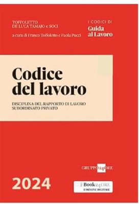 CODICE DEL LAVORO 2024 Disciplina del rapporto di lavoro subordinato privato