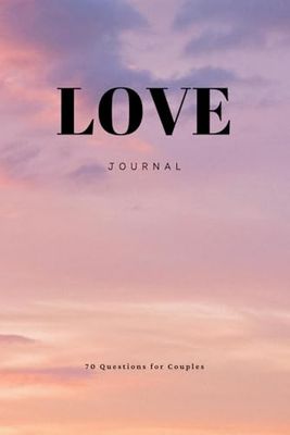Love Journal: 70 Questions for Couples