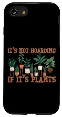 Gardening Potted Plant Pun It's Not Hoarding If It's Plants Case for iPhone SE (2020) / 7 / 8