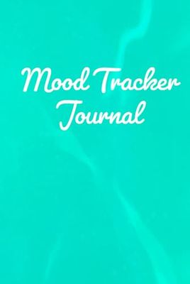 Daily Mood Tracker Journal: Daily Mental Health, Reflective Prompts & Wellness Diary For Relieving Anxiety, Borderline Personality Disorder Or Depression