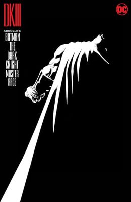Absolute Batman: The Dark Knight: the Master Race