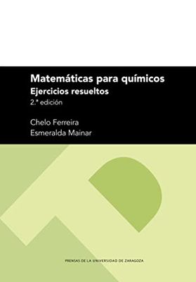 Matemáticas para químicos: Ejercicios resueltos: 81 (Textos Docentes)