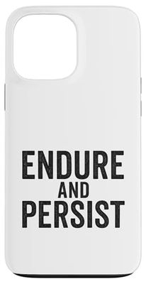 Messaggio vintage e stoico – Resistere e persistere Custodia per iPhone 13 Pro Max