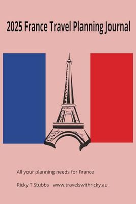 2025 France Travel Planning Journal: All your planning needs for France