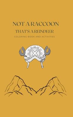 NOT A RACCOON: COLORING BOOK AND ACTIVITIES