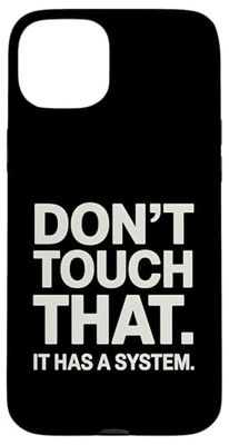Don’t Touch That It Has A System Perfectionist Humor Case for iPhone 15 Plus