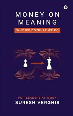 Money on Meaning: Why we do what we do