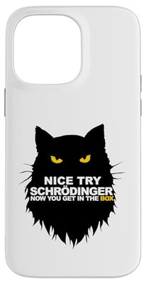 Nice Try Schrodinger Now you Get in the Box Case for iPhone 14 Pro Max