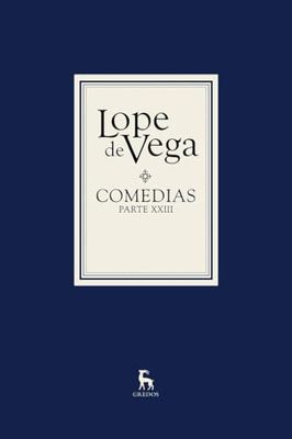 Comedias. Parte XXIII (2 vols.) (BIBLIOTECA LOPE DE VEGA)