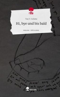 Hi, bye und bis bald. Life is a Story - story.one