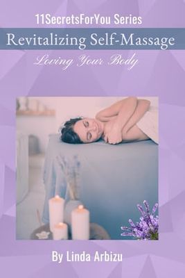Revitalizing Self-Massage: Loving Your Body