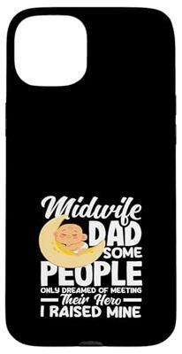 Midwife Dad Some People Hero Raised Mine Case for iPhone 15 Plus