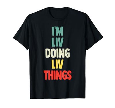 I'M Liv Doing Liv Things Fun Name Liv Personalizado Camiseta