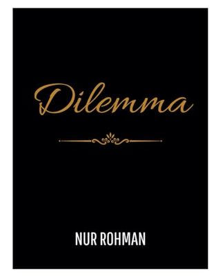 Dilemma : a story full of dilemmas, struggles for the throne: drunkenness with wealth and worldliness