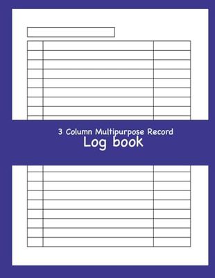 Log book 3 Column Multipurpose Record