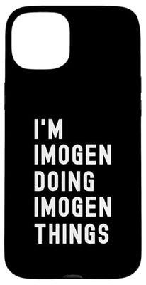 I'm Imogen Doing Imogen Things Case for iPhone 15 Plus