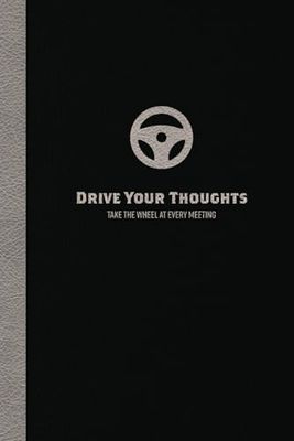 Drive your Thoughts: Take the Wheel At Every Meeting