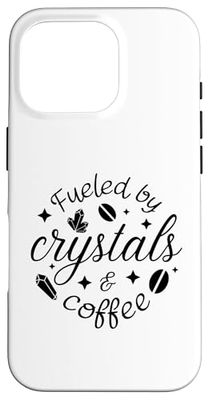 Fueled By Crystals and Coffee, Coffee & Crystal Lover Case for iPhone 16 Pro