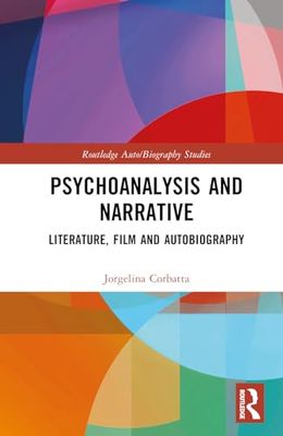 Psychoanalysis and Narrative: Literature, Film and Autobiography