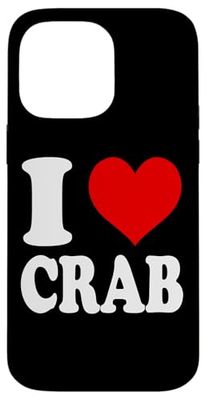 I Love Crab Case for iPhone 14 Pro Max