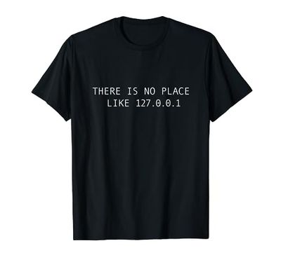There is no place like 127.0.01. Developer, Geek Camiseta