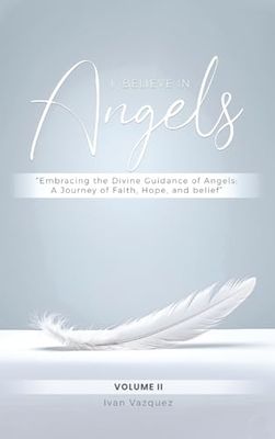I Believe in Angels: Book I