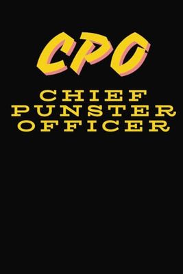 CPO Chief Punster Officer: Funny Novelty Dad Gag Father’s Day Birthday Gift | Blank Lined Paperback Notebook Journal